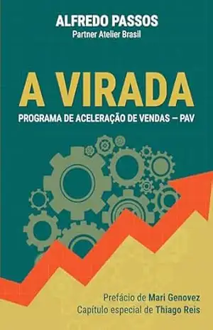 A VIRADA ; Programa de Aceleração de Vendas - Alfredo Passos da Silva