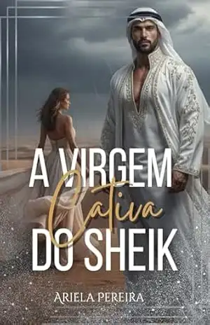 A Virgem Cativa do Sheik – Ariela  Pereira