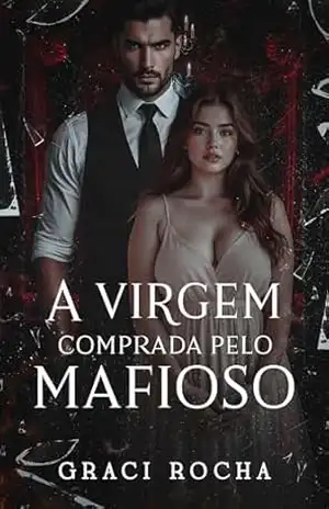 A VIRGEM COMPRADA PELO MAFIOSO (Família Ferrari) – GRACI  ROCHA