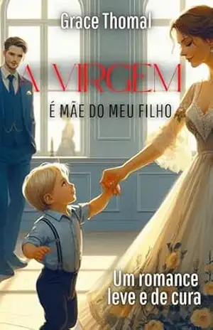 A virgem é mãe do meu filho – Grace Thomal