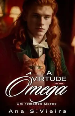 A Virtude de um Ômega: um romance mpreg (Cadagan House Livro 3) – Ana S. Vieira