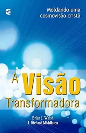 A visão transformadora – Brian Walsh
