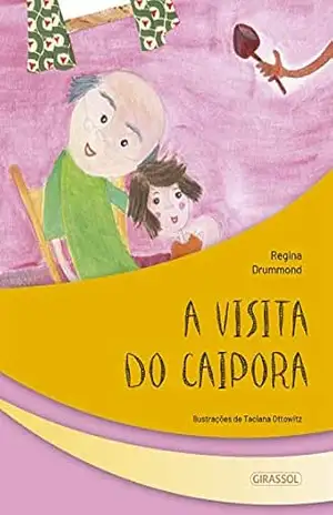 A visita do Caipora (Seres fantásticos Livro 5) – Regina Drummond