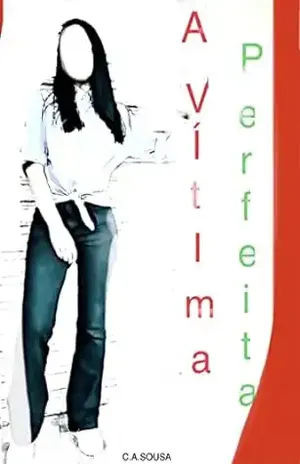 A VÍTIMA PERFEITA - C. A. SOUSA  Silva