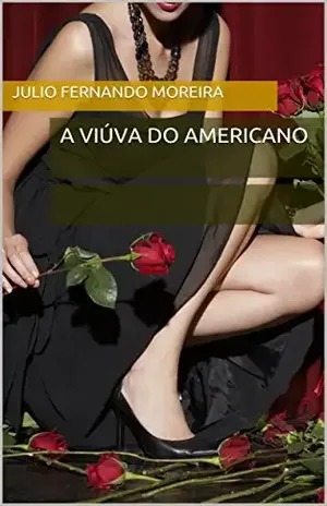 A viúva do americano - JULIO FERNANDO MOREIRA