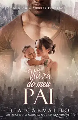 A Viúva do meu Pai (Duologia Amores Perdidos Livro 2) – Bia Carvalho