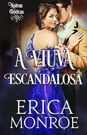 A viúva escandalosa (Noivas góticas) – Erica Monroe
