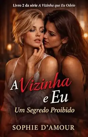 A Vizinha e Eu: Um Segredo Proibido – Sophie D’Amour