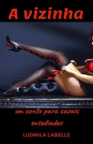 A vizinha: Um conto para casais entediados – Ludmila Labelle