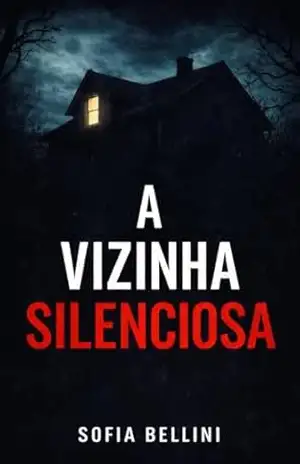 A Vizinha Silenciosa – Sofia Bellini