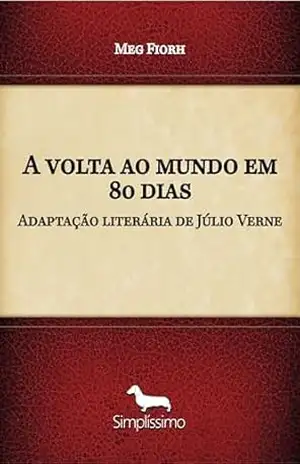 A volta ao mundo em 80 dias: Adaptação literária de Júlio Verne – Meg Fiorh