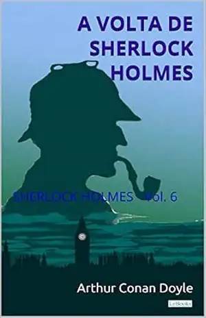 A Volta de Sherlock Holmes – Vol. 6 (Coleção Sherlock Holmes) – Arthur Conan Doyle