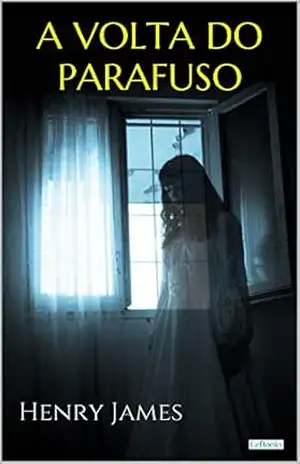 A VOLTA DO PARAFUSO (Col. Henry James) – Henry James