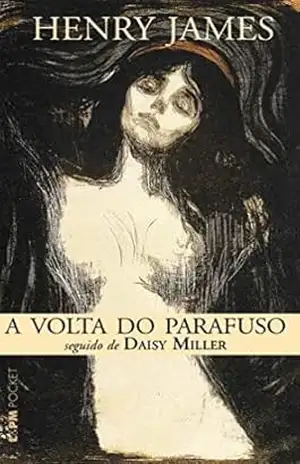 A Volta do Parafuso seguido de Daisy Miller – Henry James