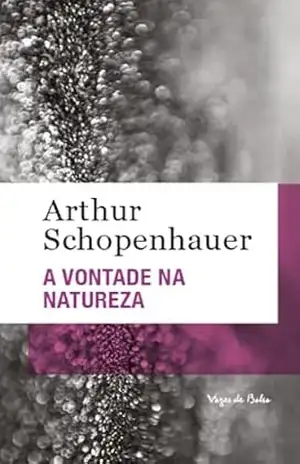 A vontade na natureza – Ed. Bolso: Uma consideração a filosofia de como a filosofia do autor foi confirmada, desde seu aparecimento pelas ciências empíricas (Vozes de Bolso) – Arthur Schopenhauer