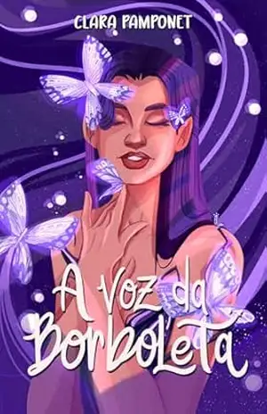 A Voz da Borboleta (O que toca nosso coração Livro 1) – Clara  Pamponet