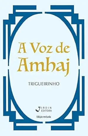 A Voz de Amhaj – José Trigueirinho Netto