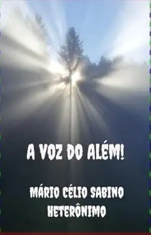 A Voz do Além (Parceria selo editorial Quimera antologias e site das letras edições literárias Livro 46) – Mário Célio  Sabino