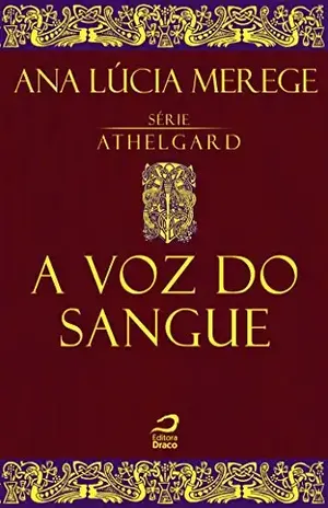 A voz do Sangue (Athelgard) – Ana Lúcia Merege