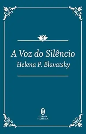 A Voz do Silêncio (LUXO) – H.P. Blavatsky