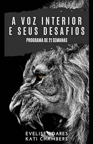 A voz interior e seus desafios: Programa de 21 semanas – Evelise Soares