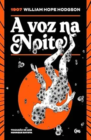 A Voz na Noite (Sociedade das Relíquias Literárias Livro 24) – William Hope Hodgson
