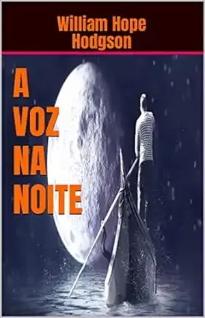 A Voz na Noite – William Hope Hodgson