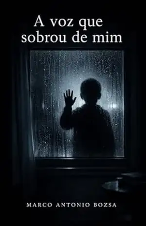 A voz que sobrou de mim – Marco Antonio Bozsa