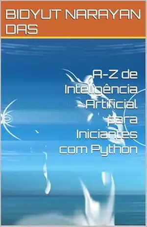 A–Z de Inteligência Artificial para Iniciantes com Python – BIDYUT NARAYAN DAS