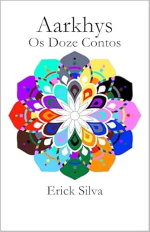 Aarkhys: Os Doze Contos - Erick Silva