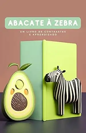 Abacate à Zebra: um livro de contrastes e aprendizado – Lucas Steffen