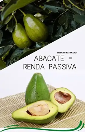 ABACATE = RENDA PASSIVA - Valdenir Matricardi