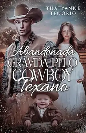 Abandonada grávida pelo Cowboy Texano (Série Montgomery Livro 3) - Thatyanne Tenório