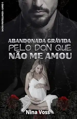 Abandonada Grávida Pelo Don Que Não Me Amou – Nina Voss