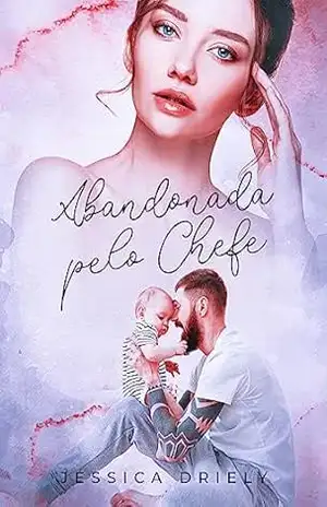 Abandonada Pelo Chefe – Jéssica Driely