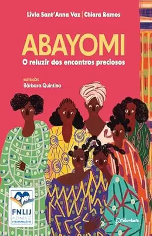 Abayomi: O reluzir dos encontros preciosos (Altamente Recomendável FNLIJ 2025 – Categoria Reconto) - Lívia Sant'Anna Vaz