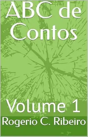 ABC de Contos: Volume 1 - Rogerio C. Ribeiro