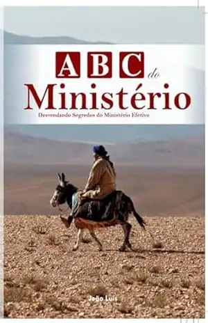 ABC DO MINISTERIO: Desvendando os Segredos do Ministério Efetivo – Joao Luis