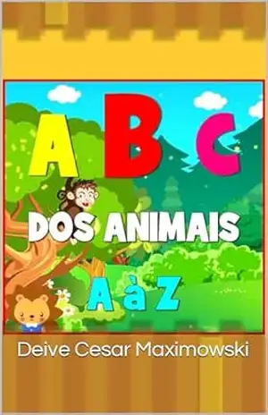 ABC DOS ANIMAIS A à Z – Deive Cesar Maximowski