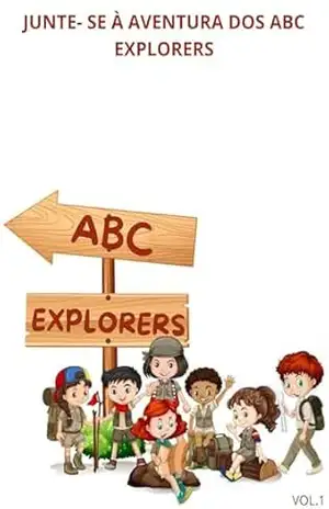 ABC EXPLORERS: JUNTE–SE A AVENTURA DOS ABC EXPLORERS – MARIA EDUARDA  CAMPOS CARELLI