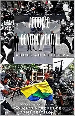 Abdução Governamental: Aliens no Poder: “A Invasão Alienígena: O Mistério das Autoridades Abduzidas” – Douglas Berteloni