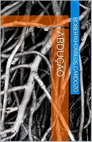 ABDUÇÃO – Roberto Carlos Cardozo