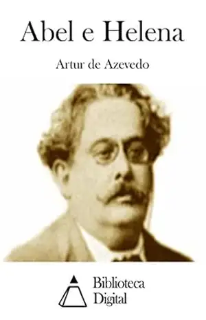 Abel e Helena – Artur de Azevedo