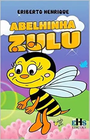 ABELHINHA ZULU – ERIBERTO  HENRIQUE