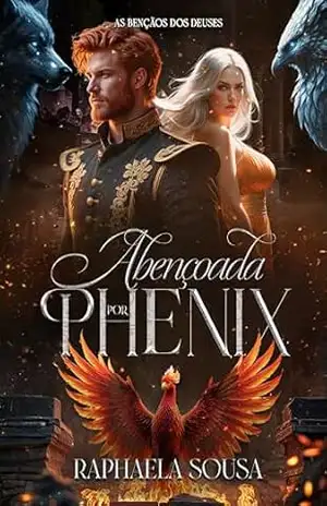 Abençoada por Phenix (As bênçãos dos deuses Livro 2) – Raphaela Sousa