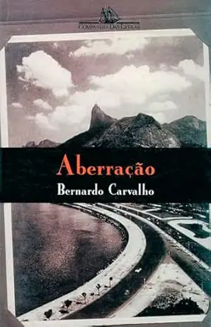 Aberração – Bernardo Carvalho