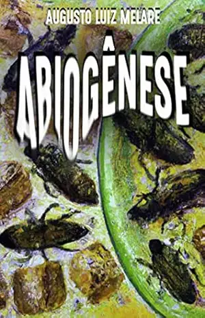 Abiogênese – Augusto Luiz Melare