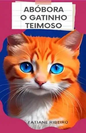 Abóbora O gatinho teimoso (Aprendendo com os amigos) - Tatiane Ribeiro