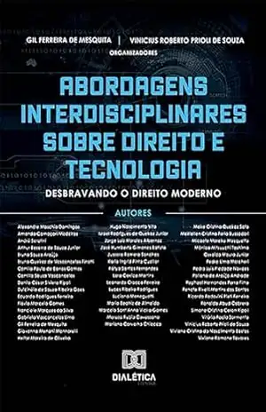 Abordagens Interdisciplinares sobre Direito e Tecnologia: desbravando o Direito moderno – Gil Ferreira de Mesquita