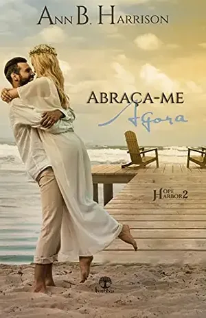 Abraça–me Agora (Hope Harbor) – Ann B. Harrison